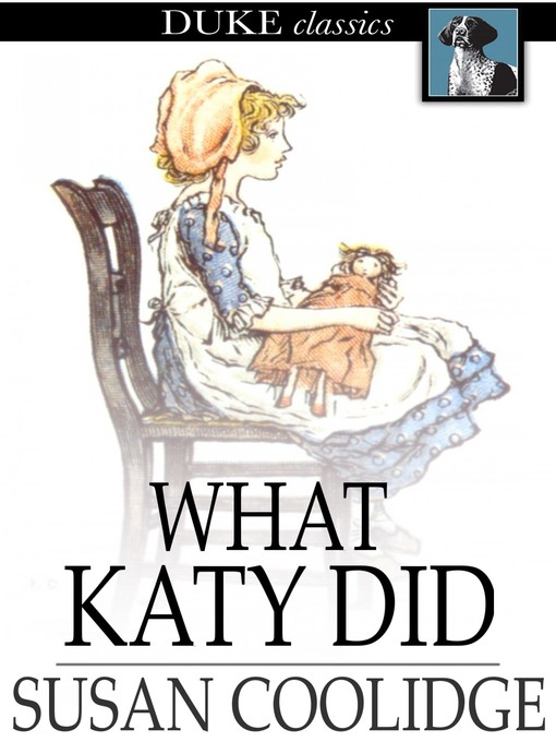 Title details for What Katy Did by Susan Coolidge - Available